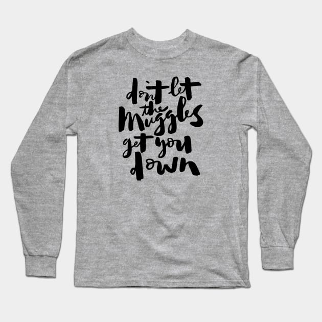 don't let them get you down Long Sleeve T-Shirt by MatthewTaylorWilson